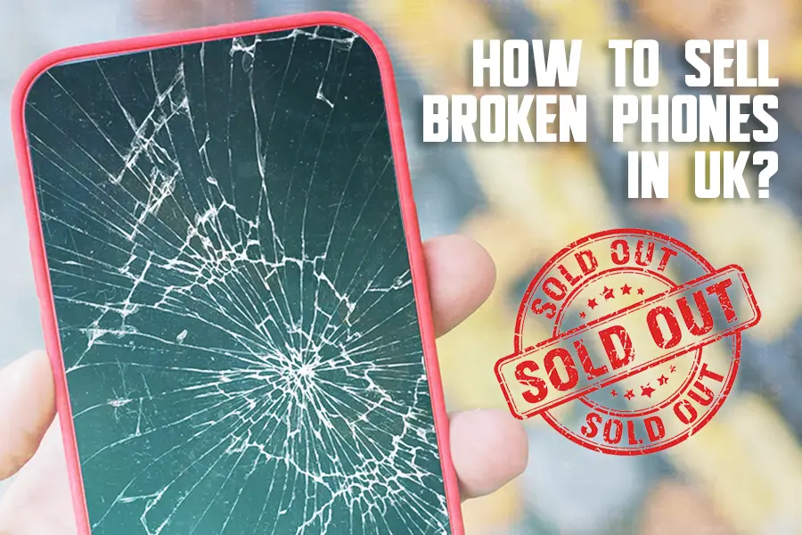 How To Sell Broken Phones UK