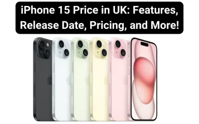 iPhone 15 Price ​in UK: ​Features, Release Date, ​Pricing, and ​More!